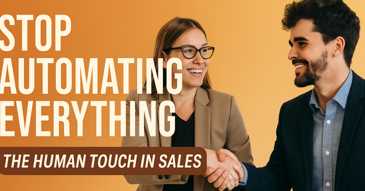Stop Automating Everything: When to Keep Human Touch in Sales | Summit Growth
